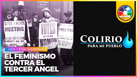 El Feminismo contra el Tercer Angel - Colirio para mi Pueblo