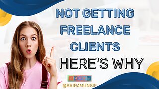 Not getting freelance clients? here's why