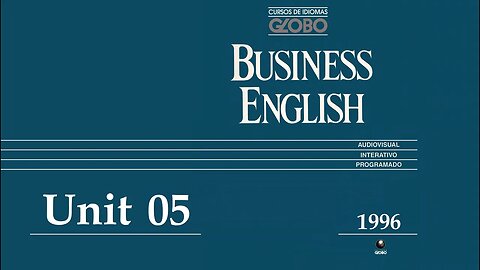 Curso de Idiomas Globo - Business English (1996) - Unit 05