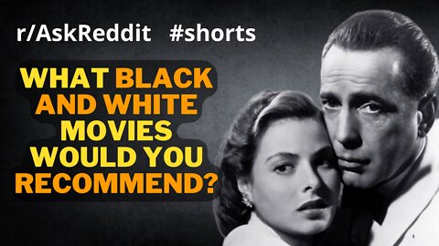 What black and white movies would you recommend? (r/AskReddit) Reddit Galore