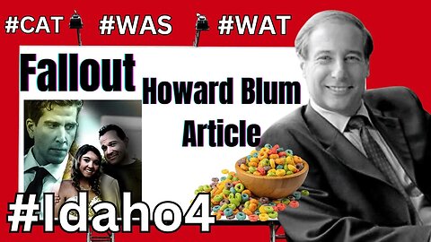 #Idaho4: Howard Blum Article Fallout WAT, WAS and CAT Night