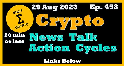 Less than 20 minutes BEST BRIEF CRYPTO VIDEO News Talk Action Cycles Bitcoin Price Charts
