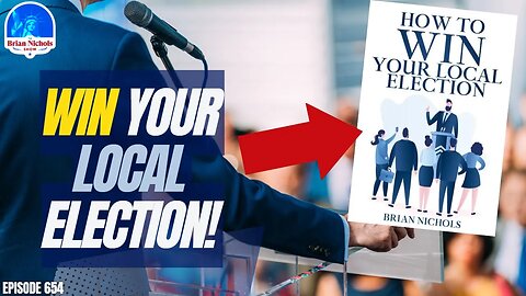 654: How to WIN Your Local Election - FREE EBOOK SNEAK PEEK!