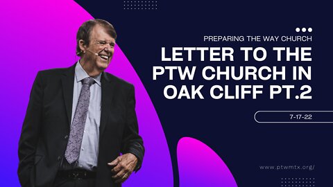 Letter to the PTW Church in Oak Cliff PT.2