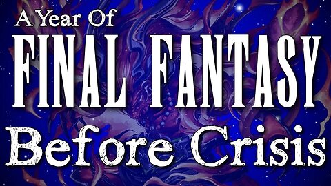 Year of Final Fantasy Episode 55: Before Crisis (Final Fantasy VII Compilation)