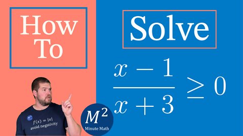 Solve a Rational Inequality | Solve (x-1)/(x+3) ≥ 0 and write the solution in interval notation