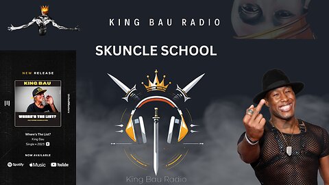 KING BAU RADIO | SKUNCLE SCHOOL
