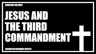 JESUS & The Third Commandment