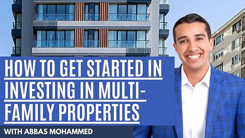 How To Get Started in Investing in Multi-Family Properties