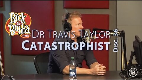 Dr Travis Taylor ~ Catastrophist