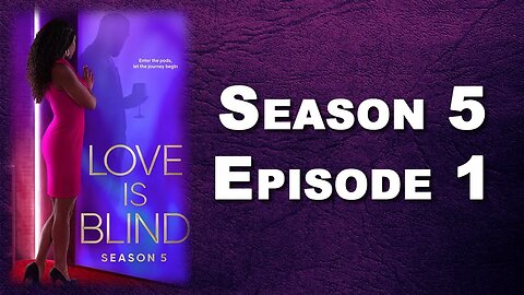 Love Is Blind Season 5 Episode 1 REACTION