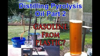 GASOLINE from PLASTIC? - Distilling Pyrolysis OIl Part 2