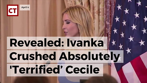 Revealed: Ivanka Crushed Absolutely 'Terrified’ Cecile Richards In Off-record Meeting