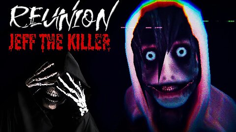 Reunion: JEFF THE KILLER NEW 2023 The Grim Goes Out To Find His Missing Brother