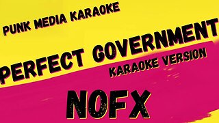 NOFX ✴ PERFECT GOVERNMENT ✴ KARAOKE INSTRUMENTAL ✴ PMK