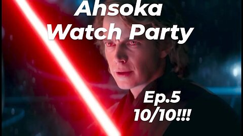 Ahsoka Ep.5 | Watch Party