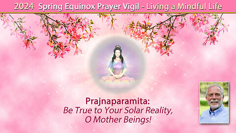 Prajnaparamita: Be True to Your Solar Reality, O Mother Beings!
