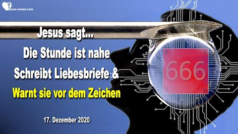 Warnt sie vor dem Zeichen des Tieres... Die Stunde ist nahe ❤️ Warnung von Jesus Christus