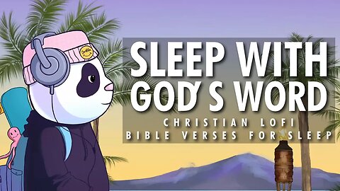 Peaceful Bible Verses For Sleep + Christian Lofi to sleep/study/relax/pray