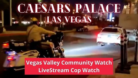 Caesars Palace Las Vegas Motorcycle Traffic Stop Live / Vegas Valley Community Watch / Mercedes Benz