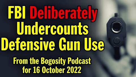 FBI DELIBERATELY Undercounts Defensive Gun Use