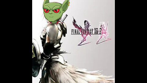 Goblin Plays: Final Fantasy XIII-2 Part 3