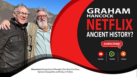 Netflix Graham Handcock Ancient Apocalypse a World History Forgotten because of the Mainstream?