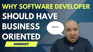 Software Developers Should Have Business Oriented Mindset