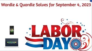 Wordle & Quordle of the Day for September 4, 2023 ... Happy Labor Day!
