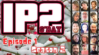 IP2sday A Weekly Review Season 2 - Episode 01