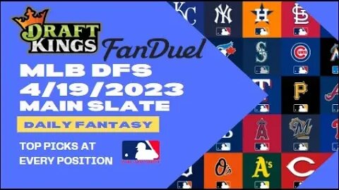 Dreams Top Picks MLB DFS Today Main Slate 4/19/23 Daily Fantasy Sports Strategy DraftKings FanDuel