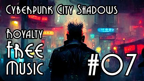 FREE Music at YME - Cyberpunk City Shadows #07