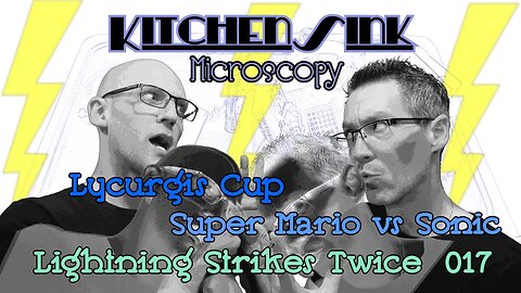 Lycurgis Cup & Super Mario vs. Sonic | S05 LST017 | Lightning Strikes Twice 17 | Hyper-fast DSD