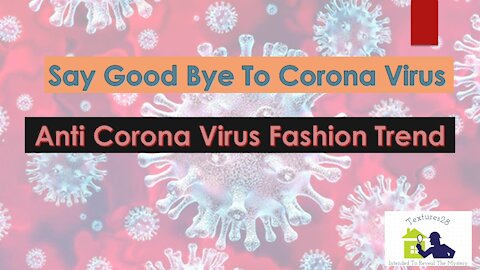 Anti Corona Virus Fashion Trend.