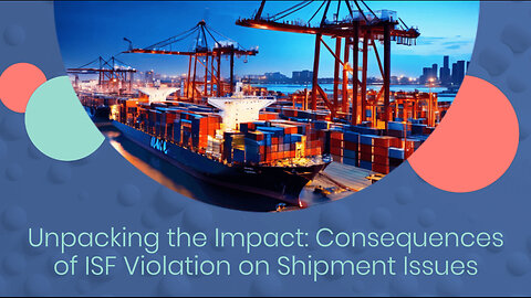 Implications of ISF Violation on Logistics Management