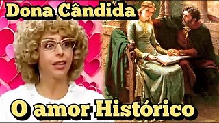 Escolinha do Professor Raimundo; Cândida, amores Históricos no mundo.