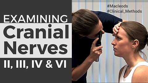 Cranial Nerves Examination - Cranial Nerves II, III, IV & VI