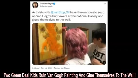 Two Green Deal Kids Ruin Van Gogh Painting And Glue Themselves To The Wall! (Video)
