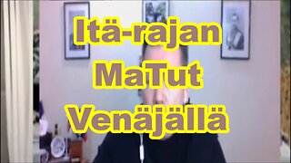 Itä-rajan MaTut Venäjällä