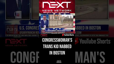 U.S. Congresswoman's Trans Kid Nabbed In Boston #shorts