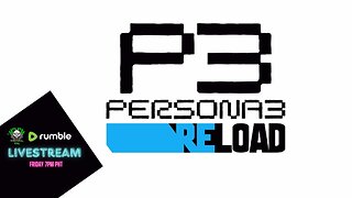 Panda Play | Persona 3 Reload | Remaking The Battle For Everyone's Soul | Day 1