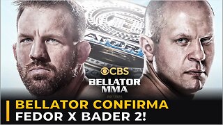 BELLATOR CONFIRMA FEDOR X BADER 2!