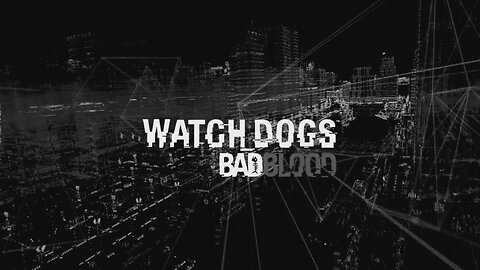 Watch Dogs: Bad Blood Episode 1: T-Bwned