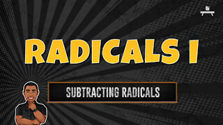 Radicals | Subtracting Radicals