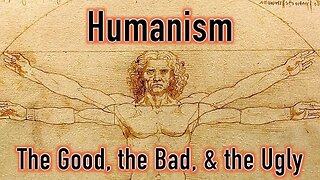 Humanism: the Good, the Bad, and the Ugly with Fr. Dcn. Dr. Ananias