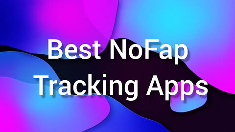 5 Best NoFap Days Tracking Apps