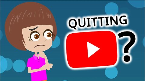 Important Channel Update: Quitting YouTube?