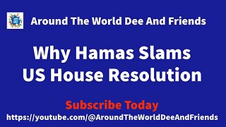 Why Hamas Slams US House Resolution (clip)
