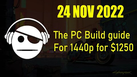 PC Builds guide | 1440p | Black Friday Time | 24 NOV 2022