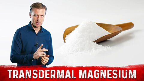 What is Transdermal Magnesium? Symptoms of Magnesium Deficiency – Dr.Berg
